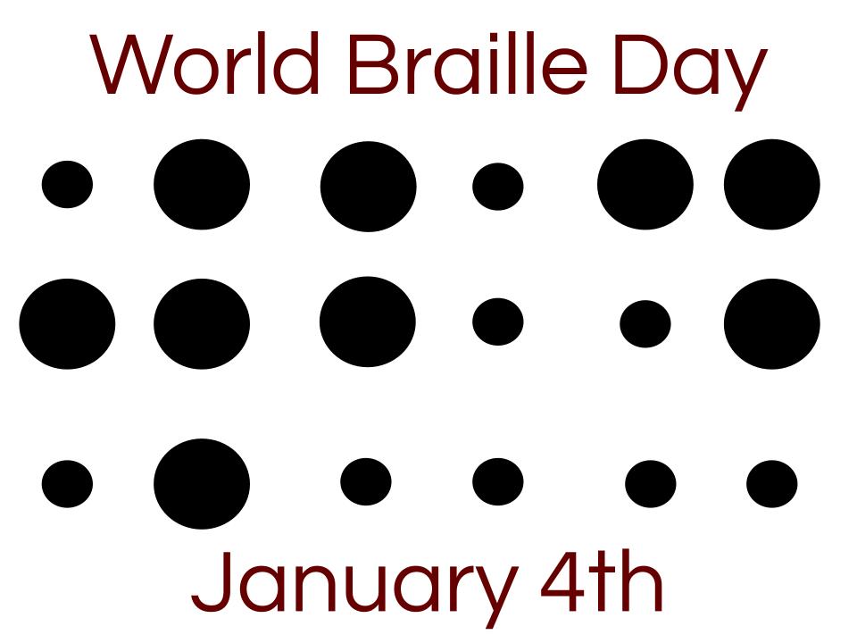 World Braille Day.  Braille letters W, B, D.  January 4th.